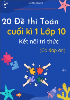 Bộ 20 Đề thi Toán cuối kì 1 Lớp 10 Kết nối tri thức (Có đáp án)